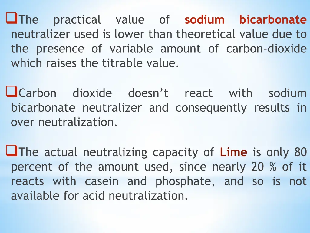 the neutralizer used is lower than theoretical