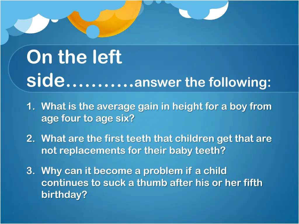 on the left side answer the following