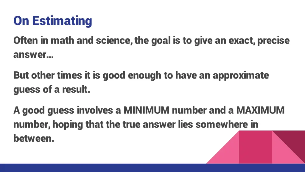 on estimating often in math and science the goal