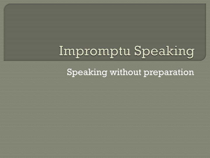 speaking without preparation