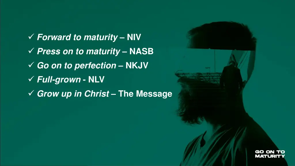 forward to maturity niv press on to maturity nasb