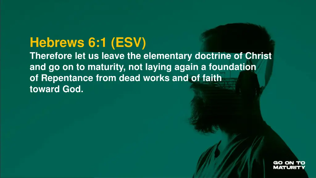 hebrews 6 1 esv therefore let us leave