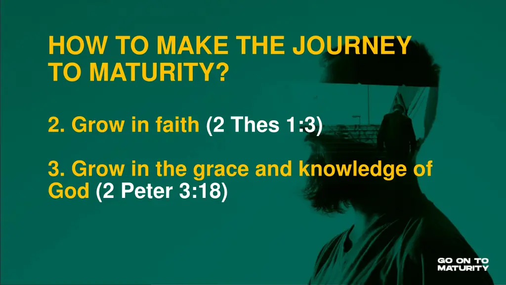 how to make the journey to maturity 1