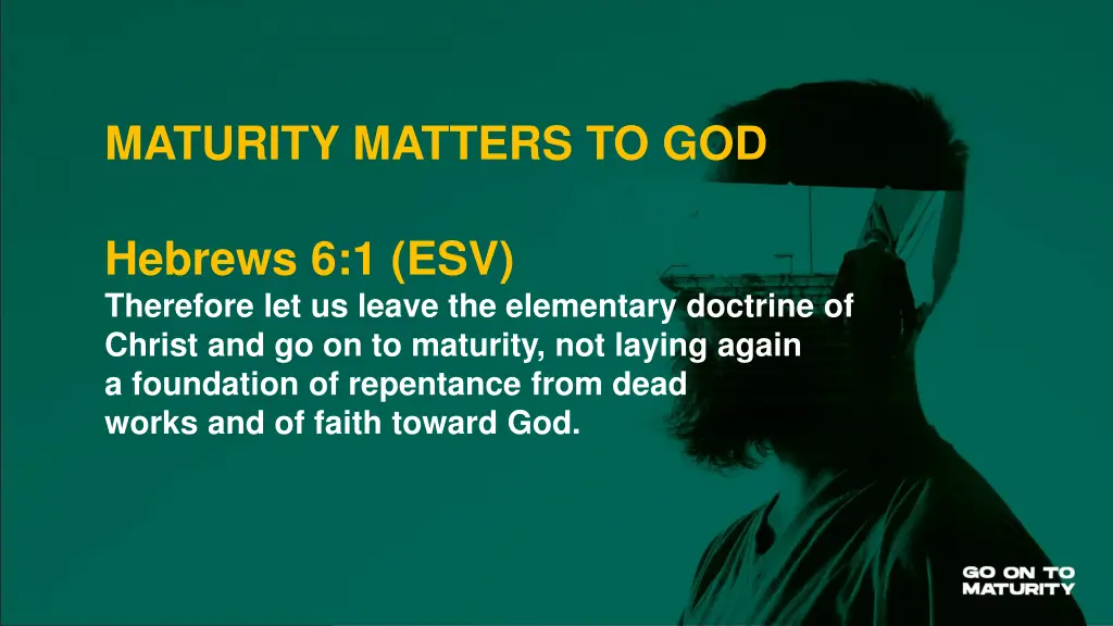 maturity matters to god