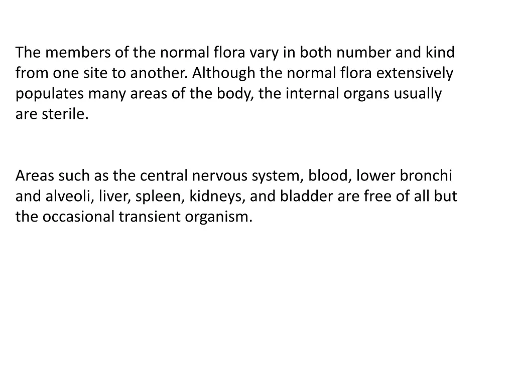 the members of the normal flora vary in both