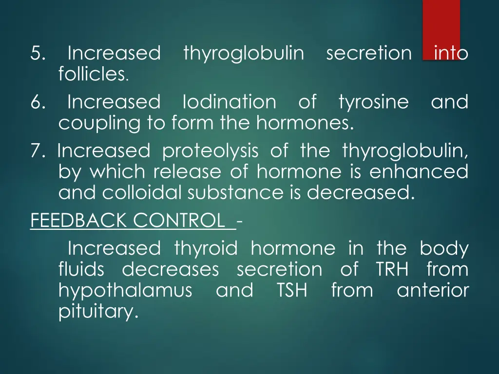 5 increased thyroglobulin secretion into