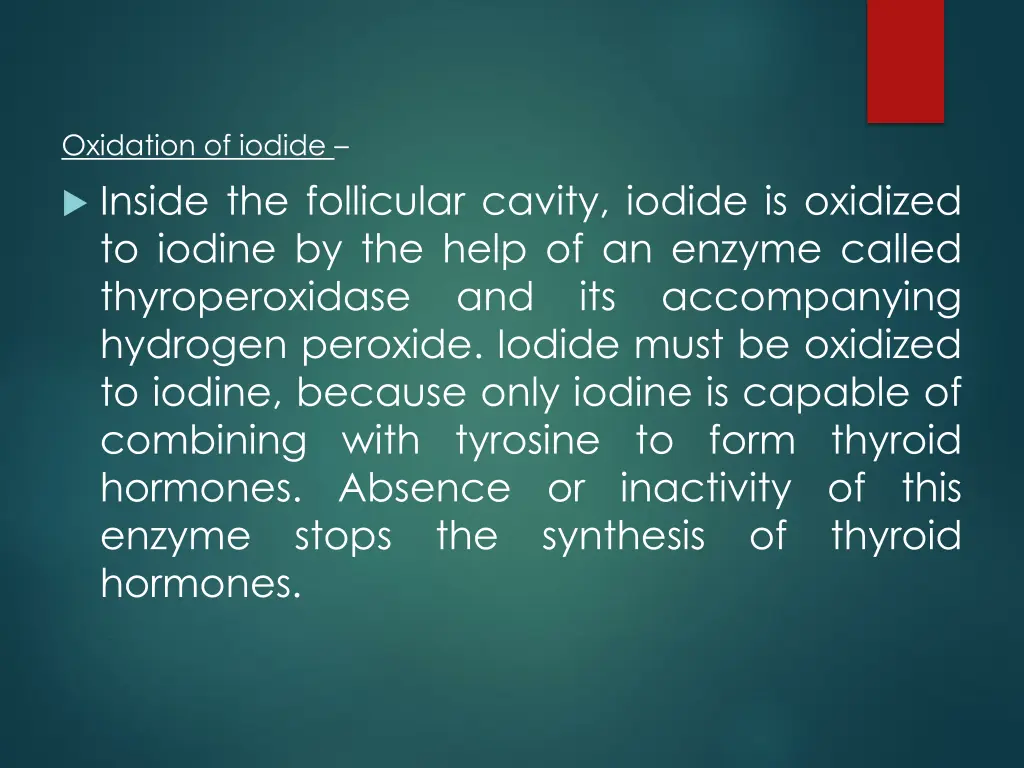 oxidation of iodide inside the follicular cavity