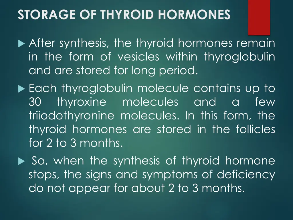 storage of thyroid hormones