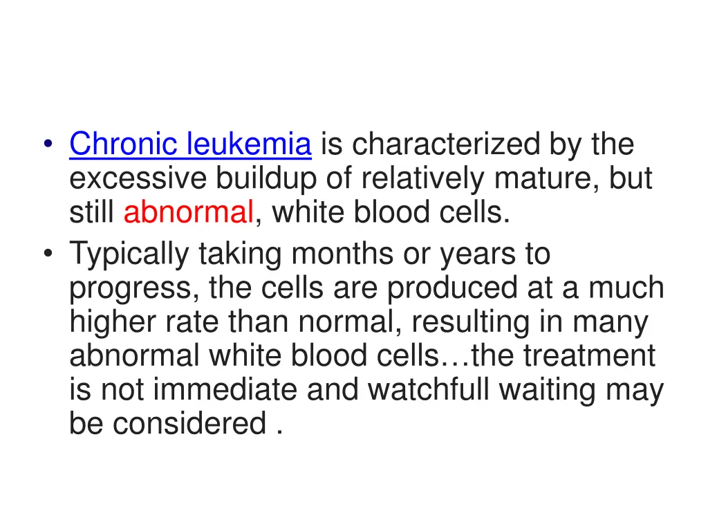 chronic leukemia is characterized