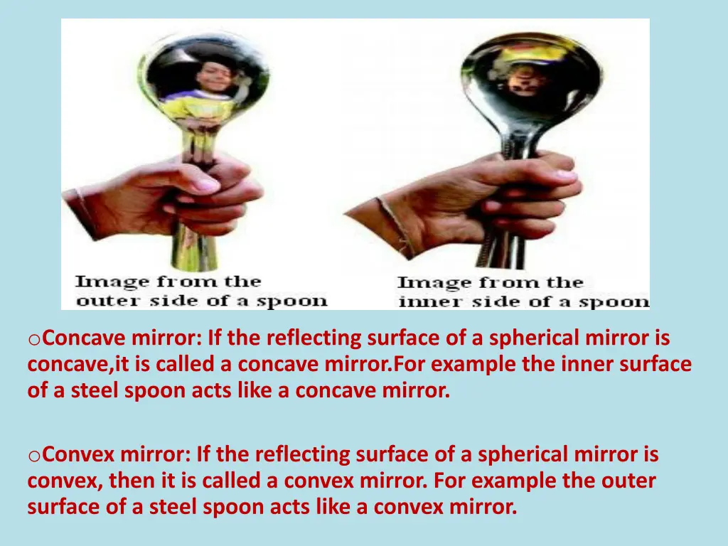 o concave mirror if the reflecting surface