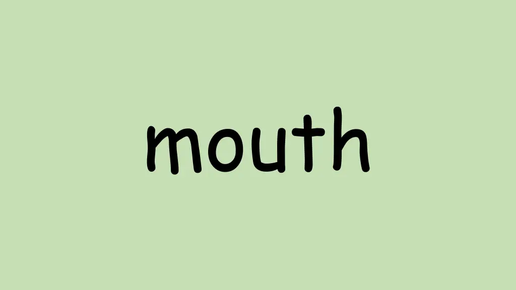 mouth