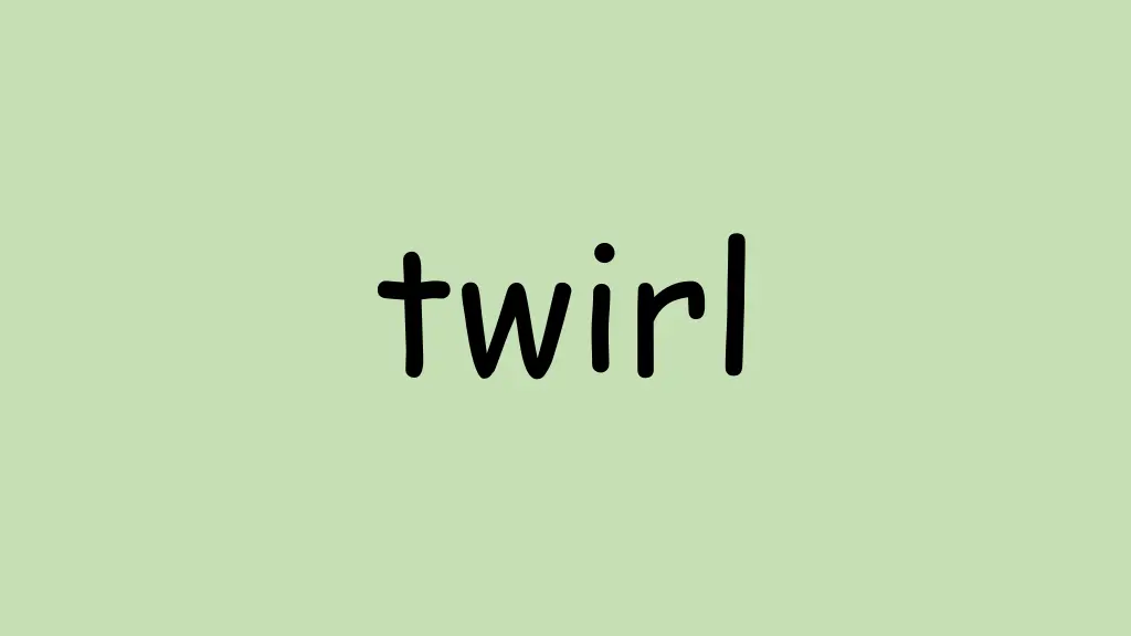 twirl