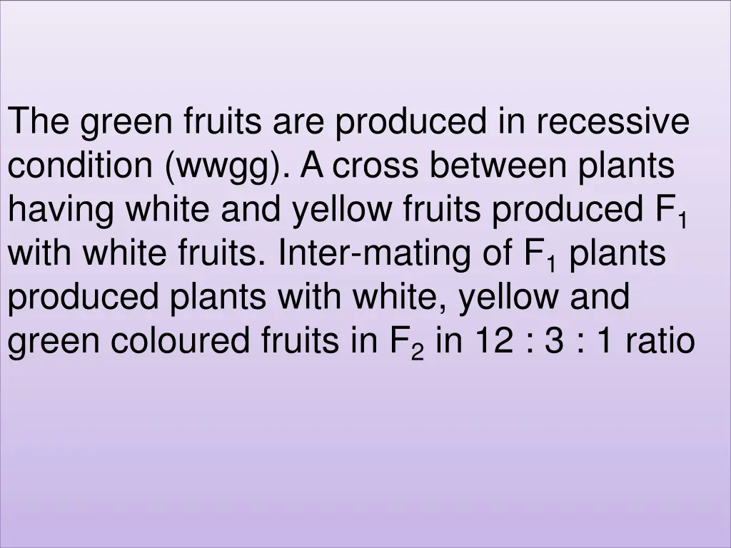 the green fruits are produced in recessive