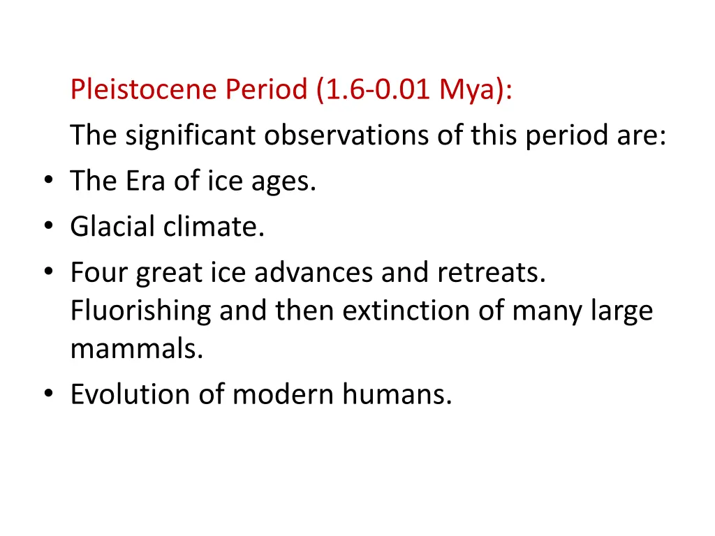 pleistocene period 1 6 0 01 mya the significant