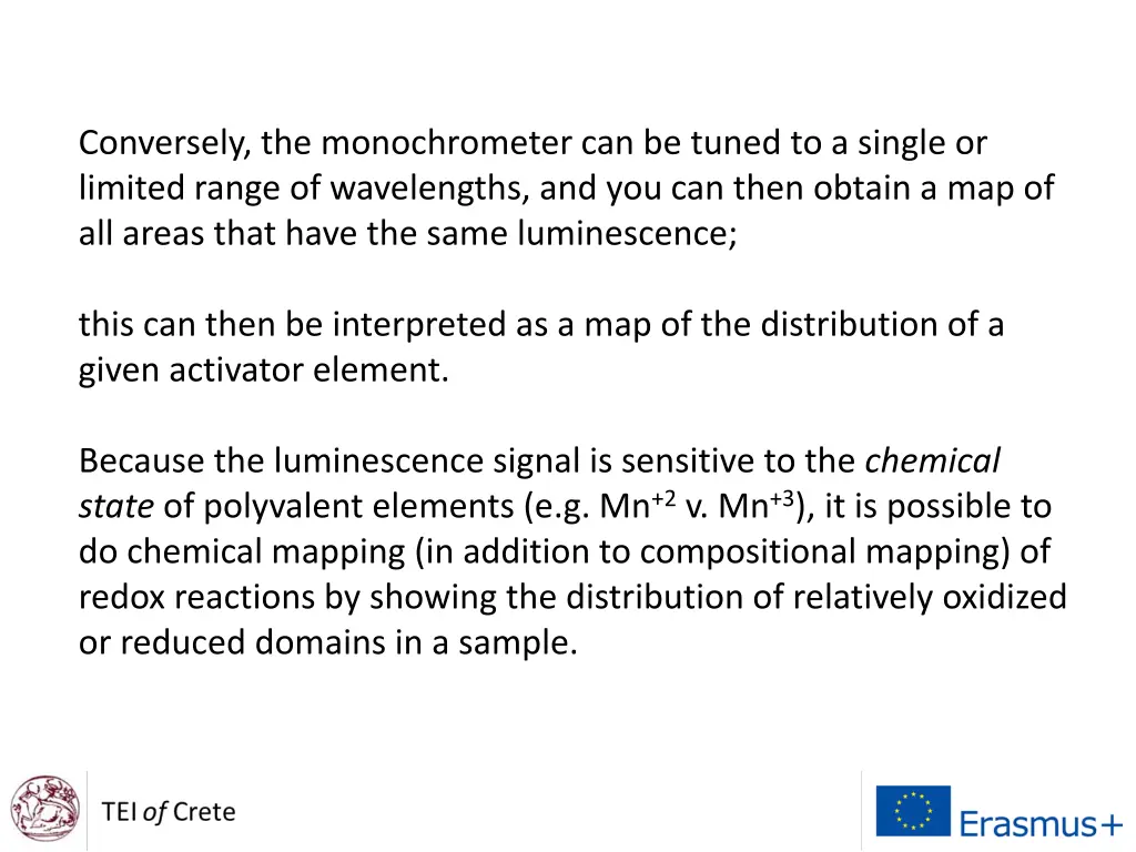 conversely the monochrometer can be tuned