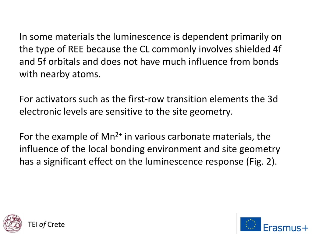 in some materials the luminescence is dependent