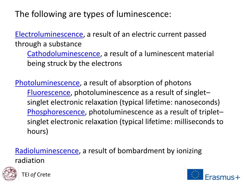 the following are types of luminescence