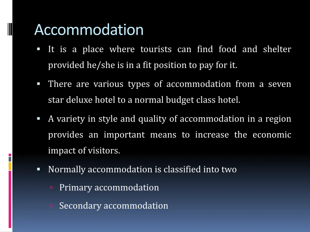 accommodation it is a place where tourists