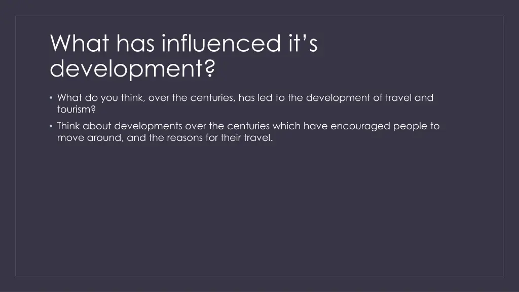 what has influenced it s development