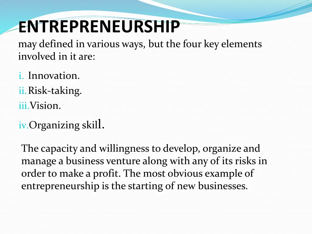 e ntrepreneurship may defined in various ways