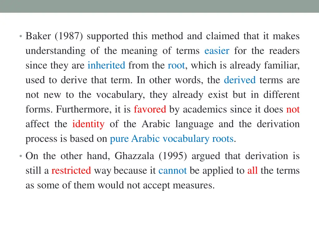 baker 1987 supported this method and claimed that