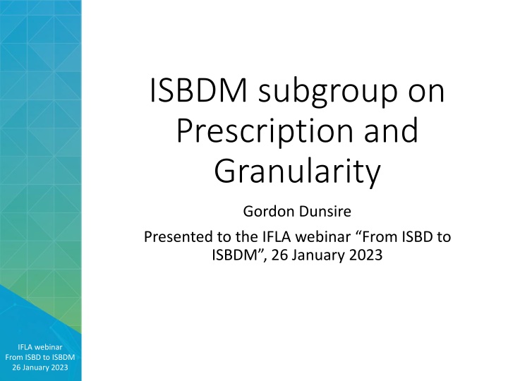 isbdm subgroup on prescription and granularity