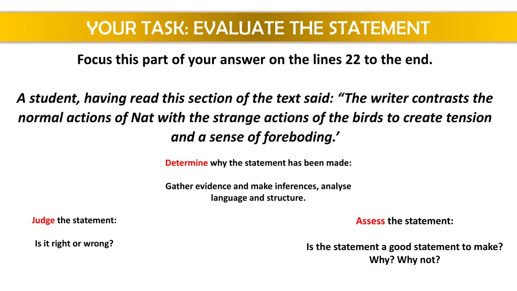 your task evaluate the statement