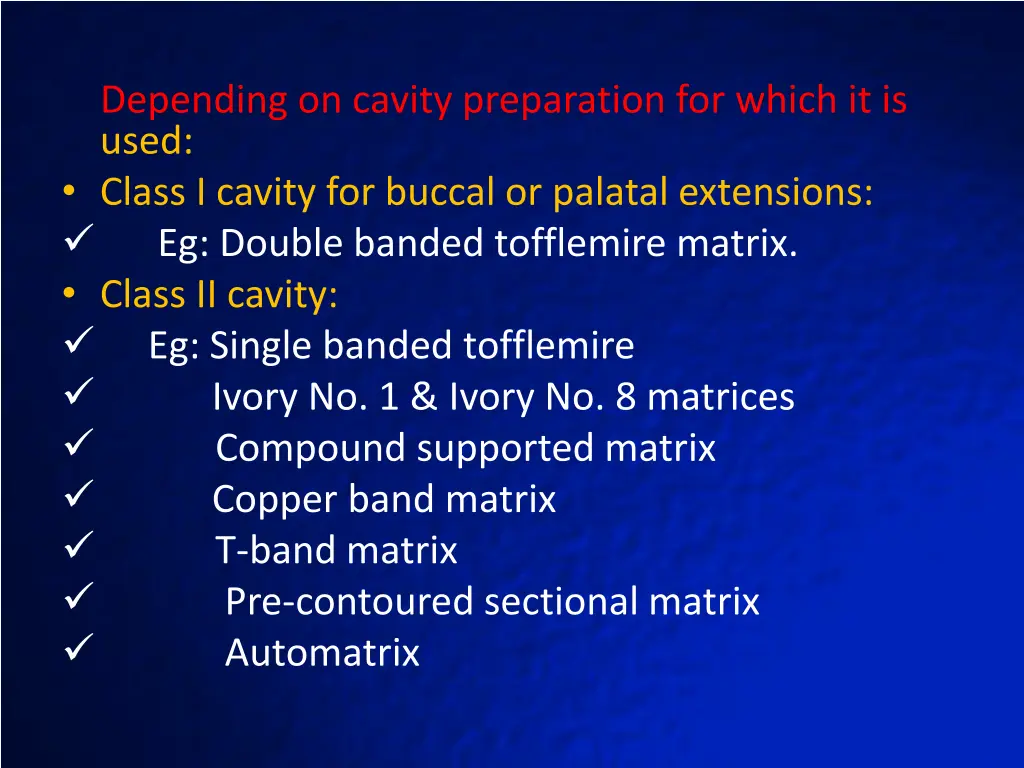 depending on cavity preparation for which