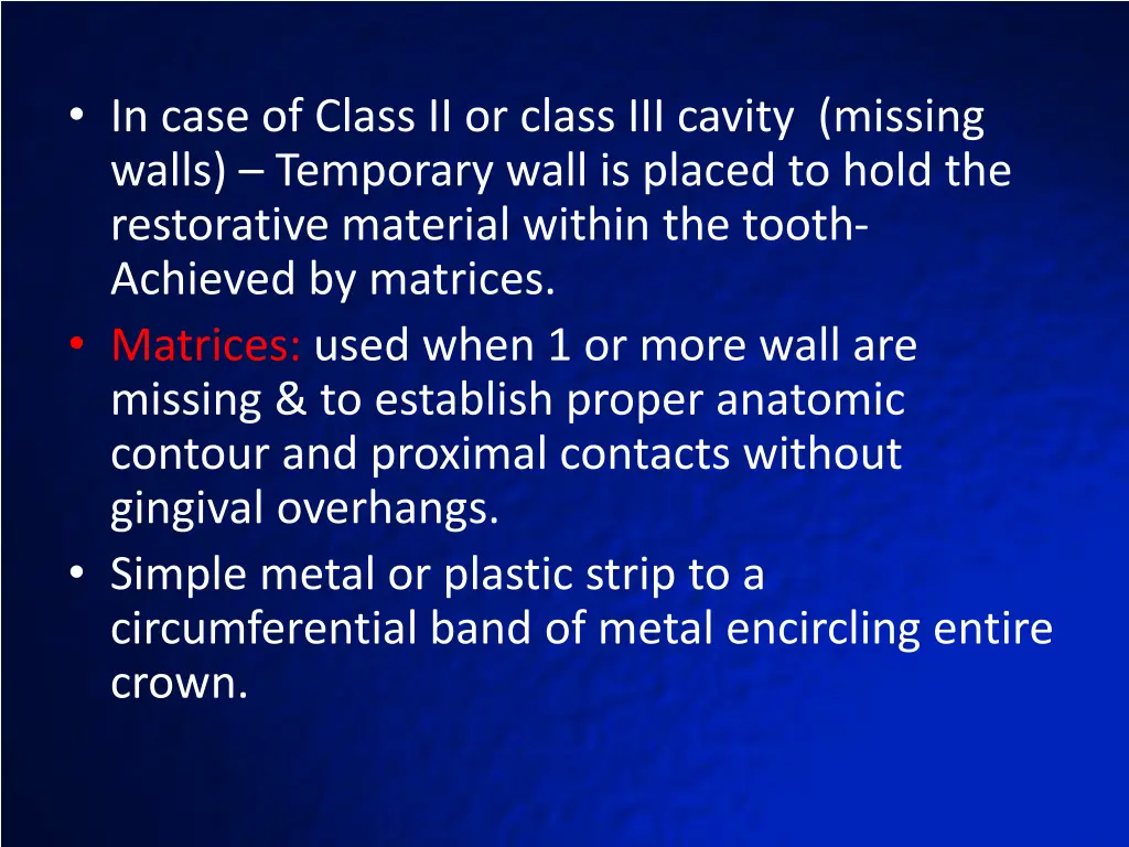 in case of class ii or class iii cavity missing