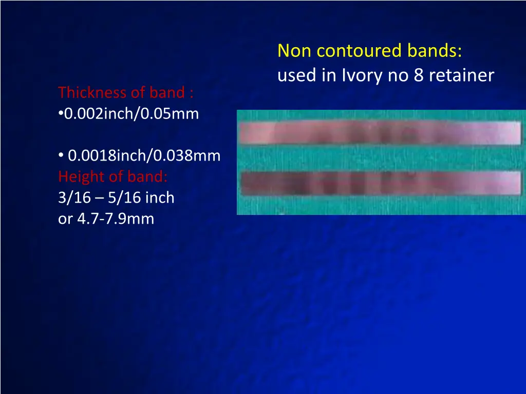 non contoured bands used in ivory no 8 retainer