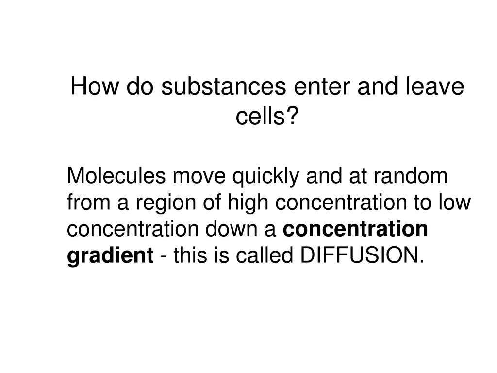 how do substances enter and leave cells