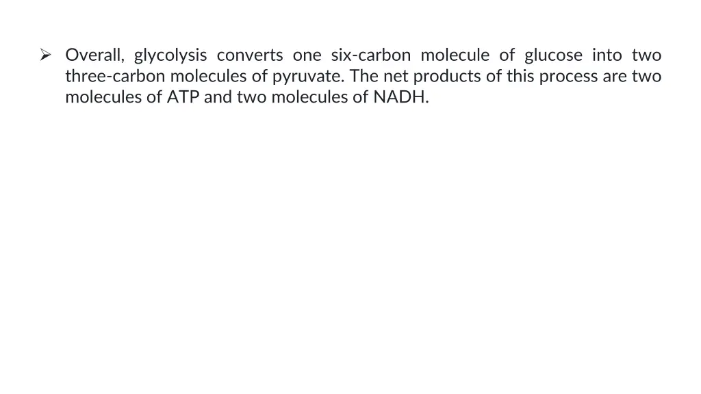 overall glycolysis converts one six carbon