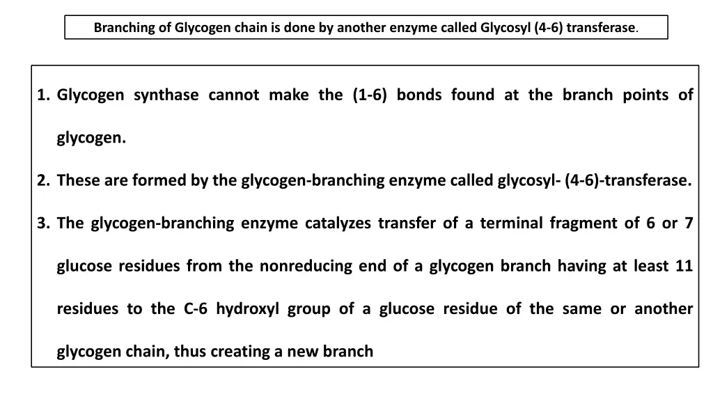 branching of glycogen chain is done by another