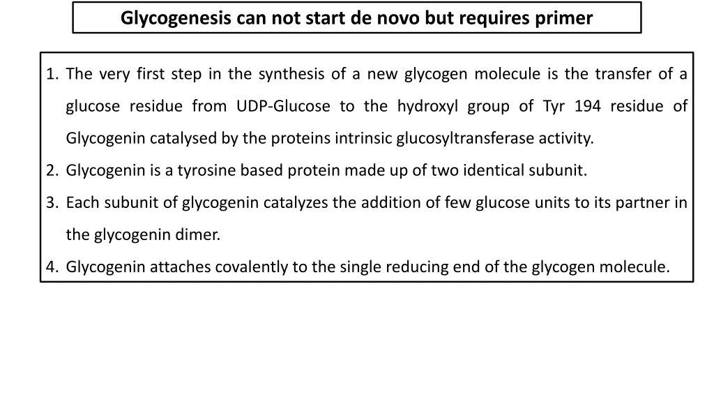 glycogenesis can not start de novo but requires