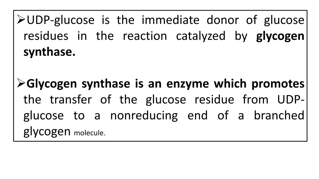 udp glucose is the immediate donor of glucose