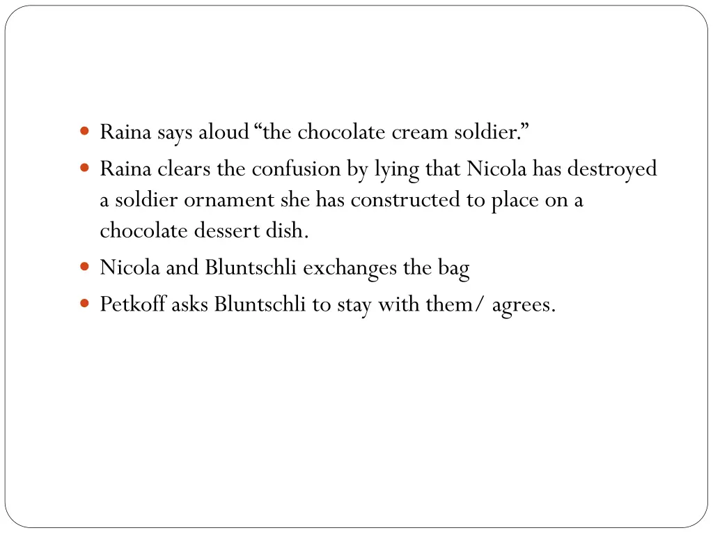 raina says aloud the chocolate cream soldier