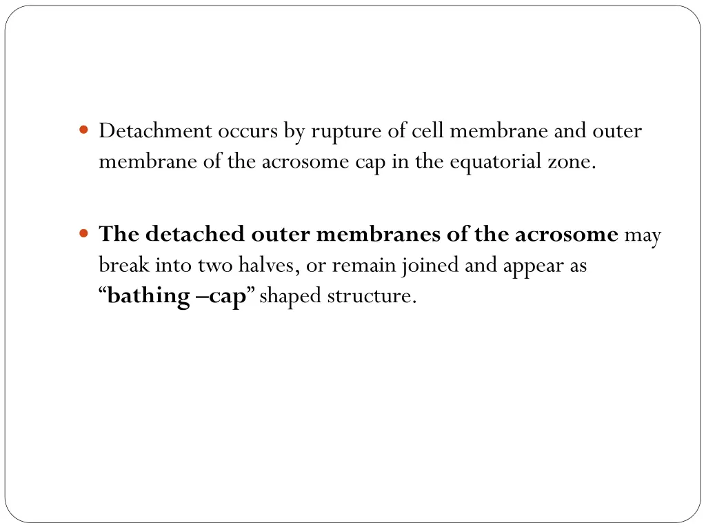 detachment occurs by rupture of cell membrane