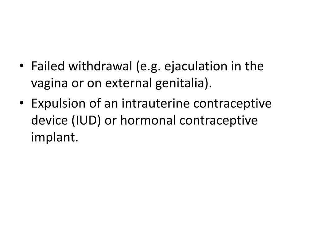 failed withdrawal e g ejaculation in the vagina