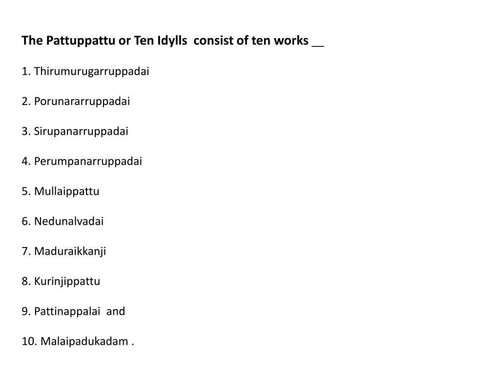 the pattuppattu or ten idylls consist of ten works