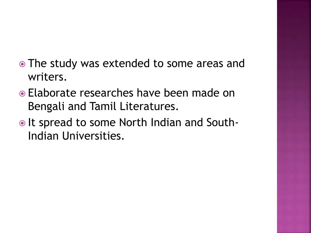 the study was extended to some areas and writers