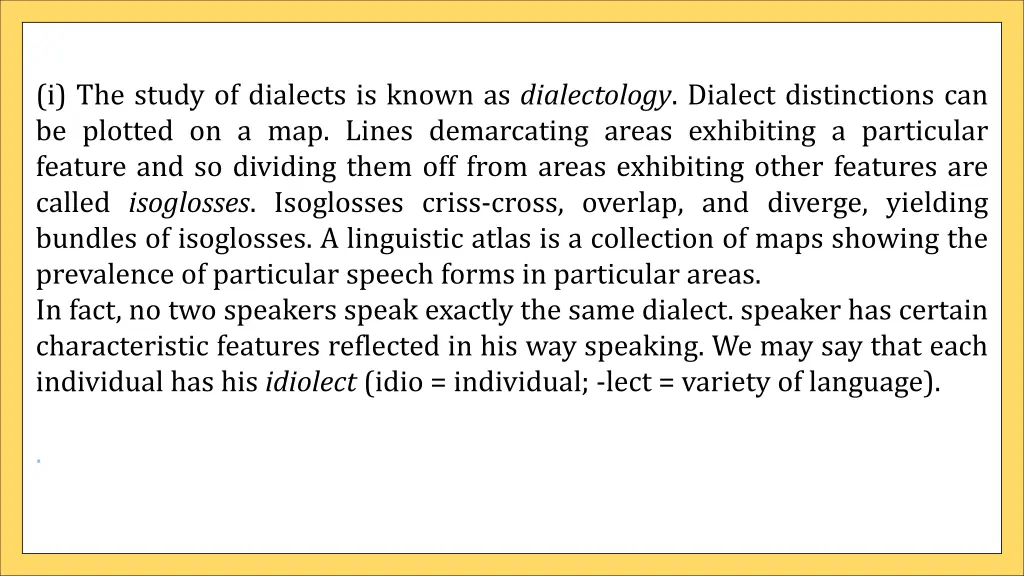 i the study of dialects is known as dialectology