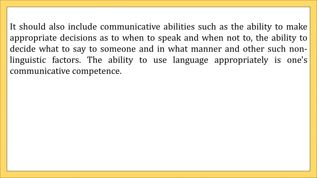 it should also include communicative abilities