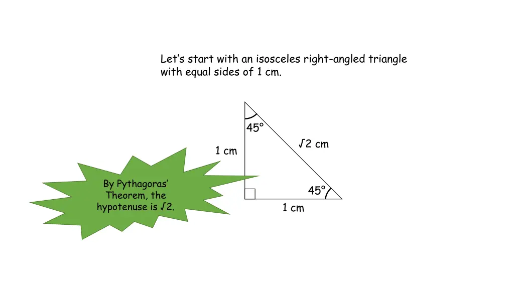 let s start with an isosceles right angled 1