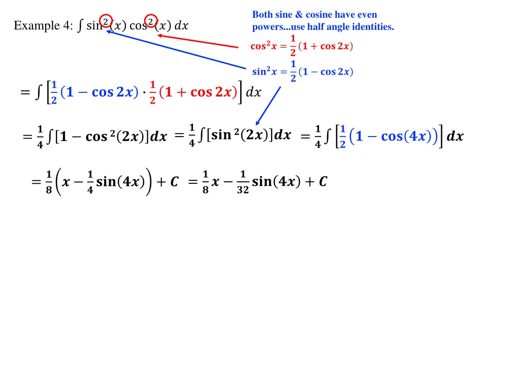 both sine cosine have even powers use half angle