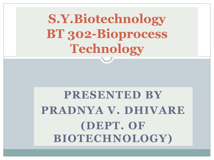 s y biotechnology bt 302 bioprocess technology