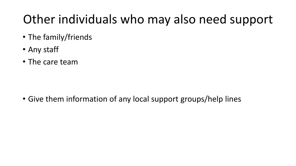 other individuals who may also need support