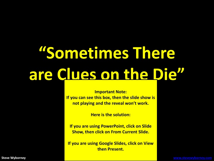 sometimes there are clues on the die