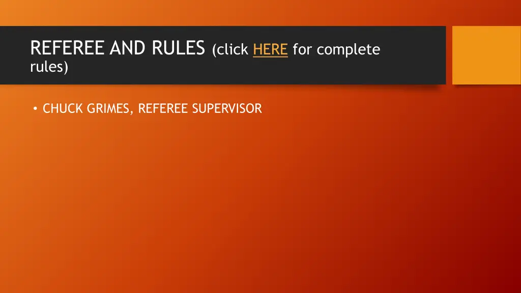 referee and rules click here for complete rules