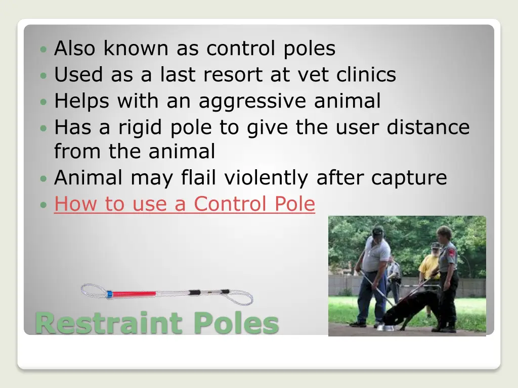 also known as control poles used as a last resort