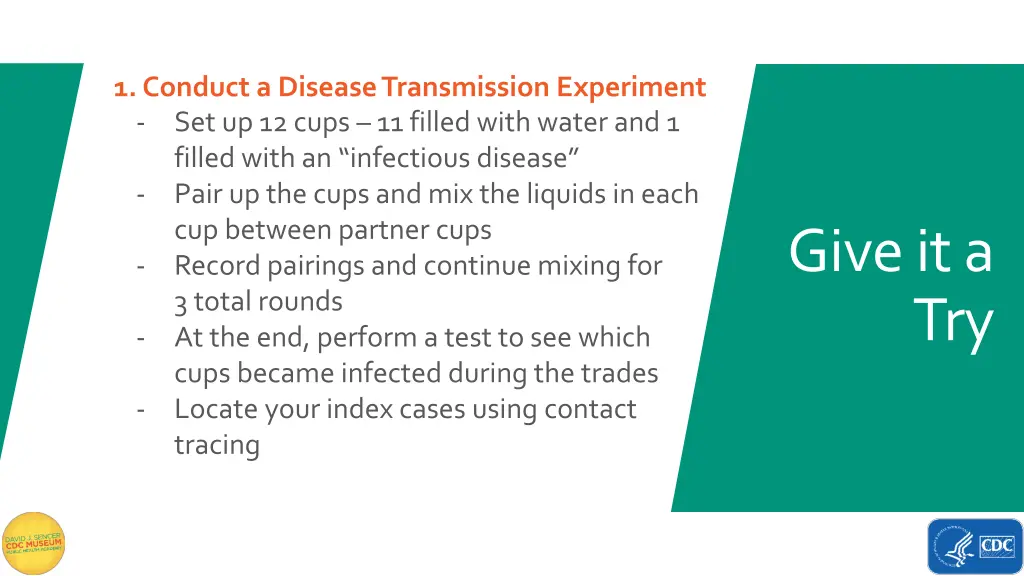 1 conduct a disease transmission experiment